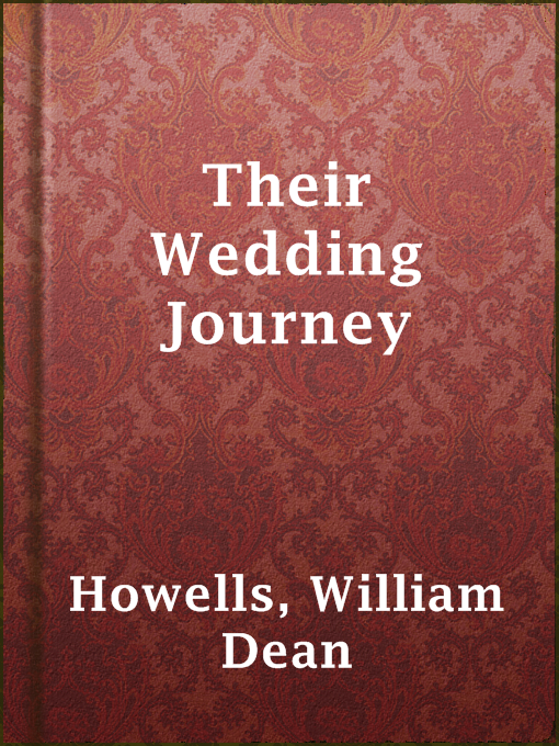 Title details for Their Wedding Journey by William Dean Howells - Available